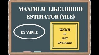 Example of an Maximum Likelihood Estimator (mle) which is not unbiased