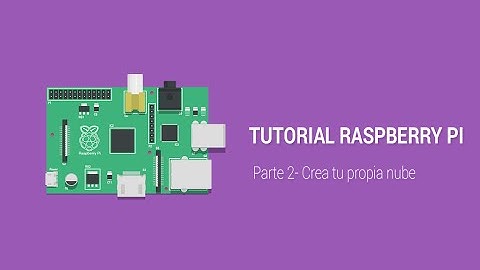Tutorial Raspberry Pi - 2. Crea tu propia nube con OwnCloud [geekytheory.com]