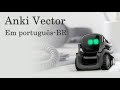 Digital Dream Labs (Anki) Vector no Brasil - Demo em Português-BR