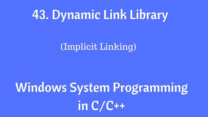 43 . Dynamic Link Library (DLL) - Windows System Programming in C/C++