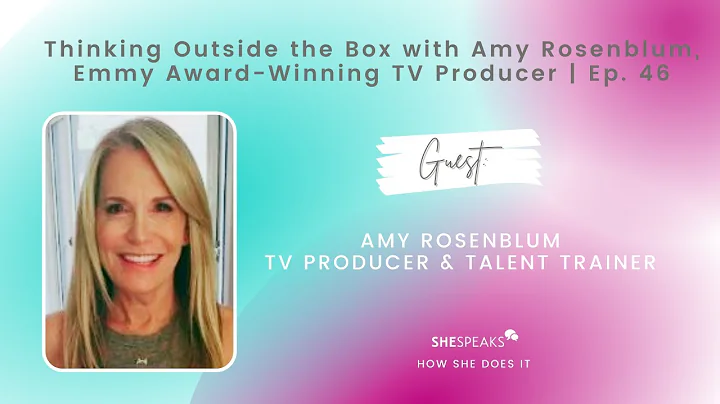 Thinking Outside the Box with Amy Rosenblum, Emmy ...