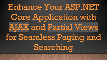 Enhance Your ASP.NET Core Application with AJAX and Partial Views for Seamless Paging and Searching