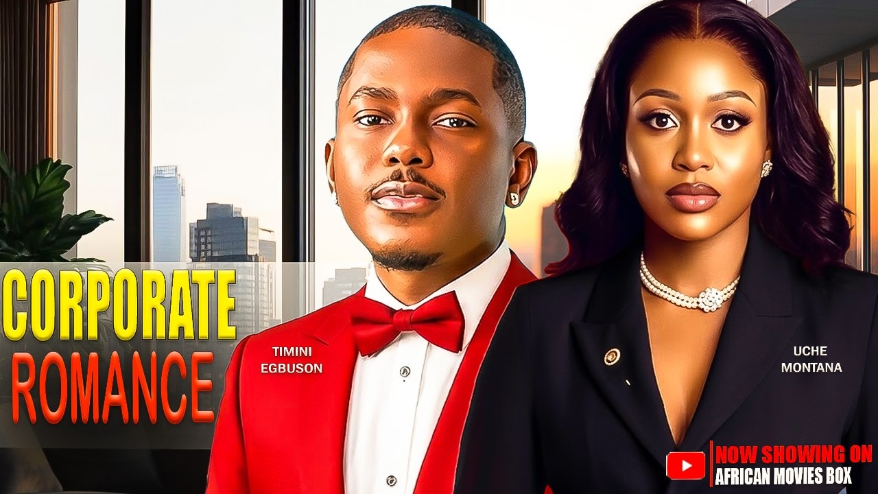 CORPORATE ROMANCE – UCHE MONTANA, TIMINI EGBUSON | Latest Nigerian Full Movies 2026