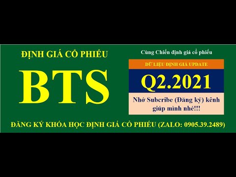(#TTCK) Định giá cổ phiếu #BTS | Thông tin đầu tư chứng khoán #Chiến #SPSS #TTCK #địnhgiá Quý 2.2021