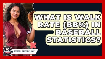 What Is Walk Rate (BB%) In Baseball Statistics? - Baseball Statistics Vault