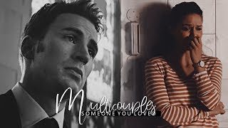 Multicouples || Someone You Loved