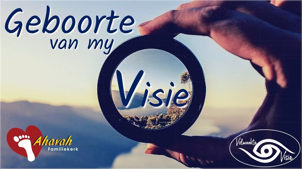 Geboorte van my Visie