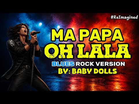 Oooh Lala Baby Dolls - Blues Rock Version | REIMAGINED #bluesrock