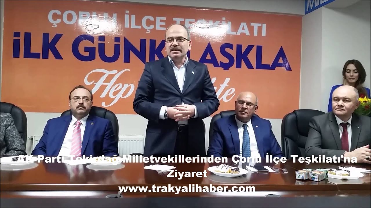 AK Parti Tekirdağ Milletvekillerinden Çorlu İlçe Teşkilatı'na Ziyaret - YouTube