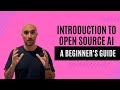 Intro to Open Source AI: A Beginner's Guide