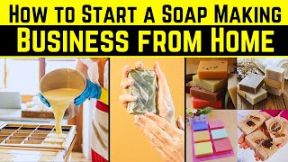 Cara Memulai Bisnis Pembuatan Sabun dari Rumah - Rencana Bisnis Sabun Buatan Tangan
