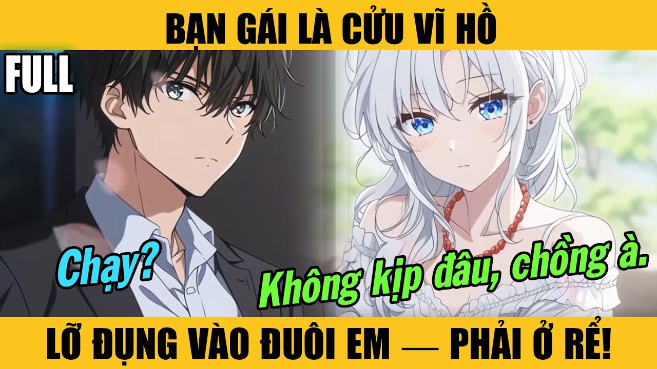 Full |BẠN GÁI LÀ CỬU VĨ HỒ: LỠ ĐỤNG VÀO ĐUÔI EM — PHẢI Ở RỂ!