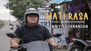 MATI RASA - TOMMY KAGANANGAN ( HANTA LIUR INDONESIA VERSION )