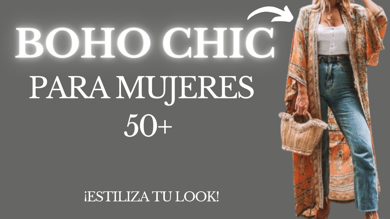Moda BOHO CHIC para Mujeres de 50+ Elegancia sin esfuerzo