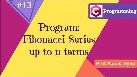 #13 Program to generate Fibonacci series upto n terms
