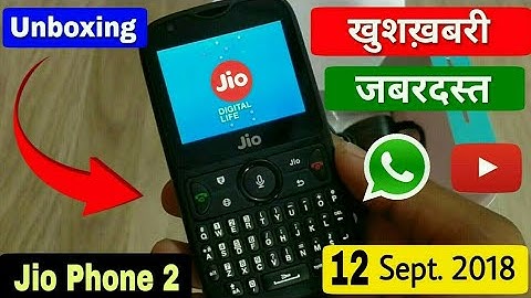 Jio Phone 2 खुशख़बरी New Dhamaka | New Jio Phone 2 Jaberdast Unboxing New Apps WhatsApp,File Manager