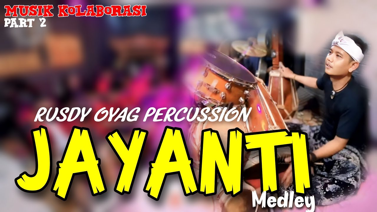 MUSIK KOLABORASI RUSDY OYAG PERCUSSION - JAYANTI MEDLEY YAO YAO - INTIMI