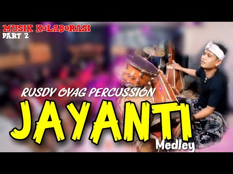 MUSIK KOLABORASI RUSDY OYAG PERCUSSION - JAYANTI MEDLEY YAO YAO - INTIMI