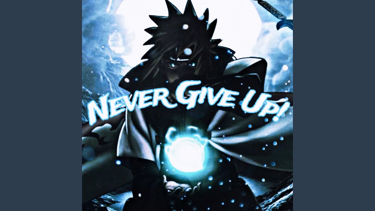 Never Give Up! (Speed Up!) - YouTube