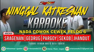 NINGGAL KATRESNAN SRAGENAN KARAOKE | NADA DUET PELOG 6
