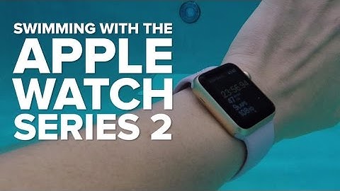 Swimming with the Apple Watch Series 2