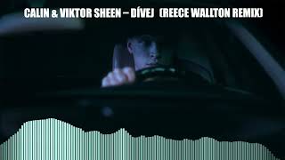 Calin & Viktor Sheen - Dívej (Reece Wallton Remix)