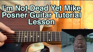 Mike Posner - I'm Not Dead Yet // Easy Guitar Tutorial, Lesson, Chords