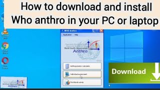 FULL TUTORIAL:How to download and install who anthro software in your PC or laptop in simple way? screenshot 2