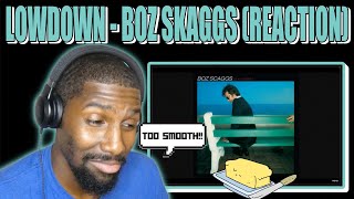 So Smooooooth Lowdown - Boz Skaggs Reaction