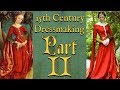 A 15th Century Princess Gown Part II || Historical Sewing