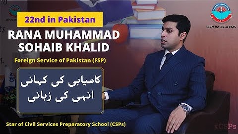 Story of Rana Sohaib Khalid (FSP) Journey towards Success l 22nd position l CSS-2020 l Star of CSPs