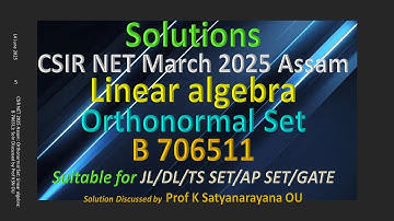 CSIR NET 2025 Assam | Orthonormale set | Lineaire algebra | B 706511 | Oplossing besproken door P...
