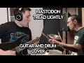 Mastodon - Tread Lightly | Drum and Guitar Cover ft My Brother in Law