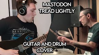 Mastodon - Tread Lightly | Drum and Guitar Cover ft My Brother in Law