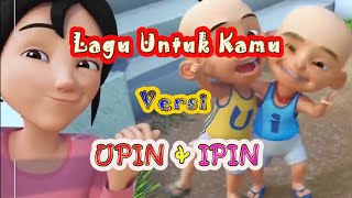 LAGU UNTUK KAMU Versi Upin & Ipin(Alyssa Dezek)