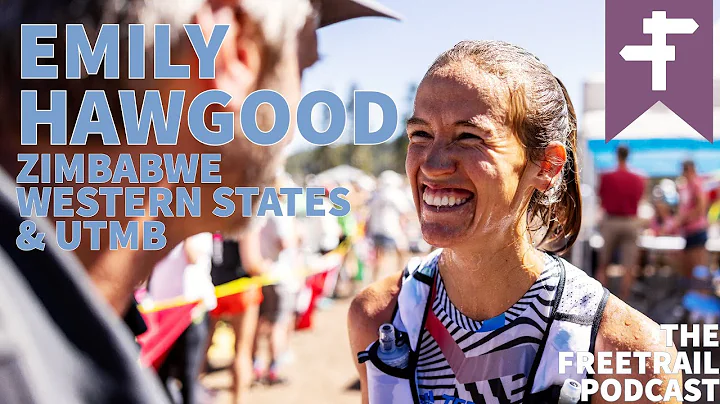 Emily Hawgood  Zimbabwe, Western States, & UTMB