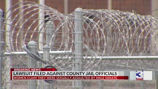 Lawsuit claims women sexually assaulted by male detainee at women’s jail