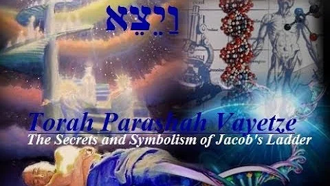 #7 - Torah Parashah Vayetze (The Symbols and Secrets of Jacob's Ladder!)