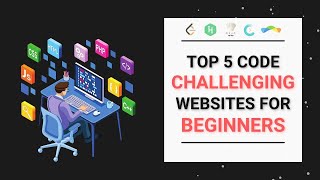 5 Best CODE Challenging WEBSITES to improve Coding skills