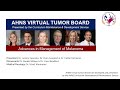 Ahns virtual tumor board advances in the management of melanoma