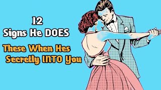 12 Signs He DOES These When Hes Secretly INTO You #english #relationship