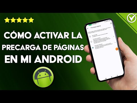 ¿Cómo activar la precarga de páginas en mi ANDROID? - Navega sin interrupciones