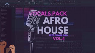 FREE DOWNLOAD VOCALS PACK AFRO HOUSE VOL 4 2023