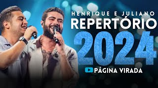 HENRIQUE E JULIANO AS MELHORES 2024 AS MAIS TOCADAS HENRIQUE E JULIANO 2024