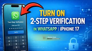 Turn ON Two-Step Verification for WhatsApp Account on iPhone 17 Series