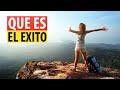 ¿Qué es el Éxito? Esto te cambiará la forma de ver la vida!