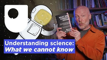 Understanding science: What we cannot know (Free Course Trailer)