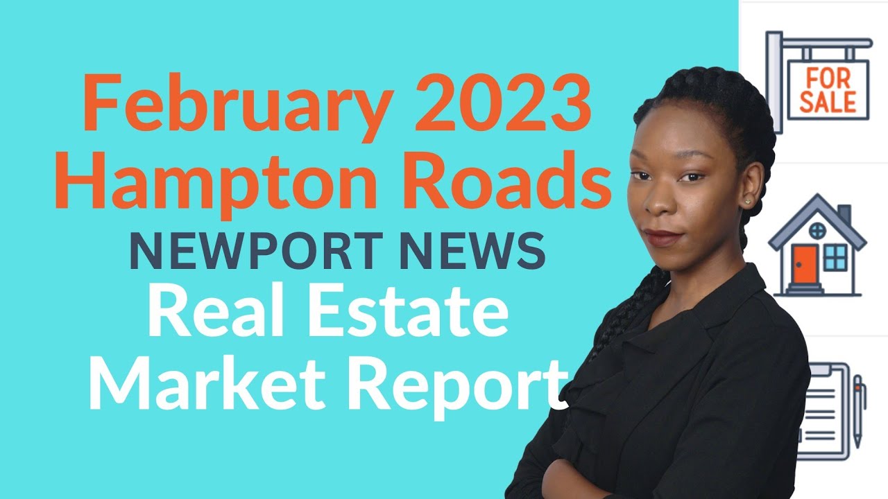 February 2023 Real Estate Market Recap For Newport News