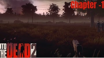 Into the dead 2 chapter 1 walkthrough NO COMMENTRY 