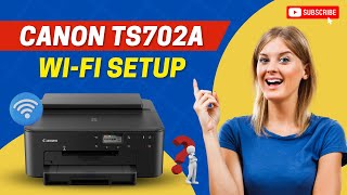 Canon TS702a Wi-Fi Setup | Printer Tales
